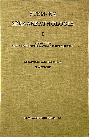 Dir. Prof. Dr. H. A. E. Van Dishoeck, H. A. Drost : Stem & Spraakpathologie 1, Opnamen Van Stemafwijkingen Uit De Afdeling Logopedie & Foniatrie Van De Universiteitskliniek Voor Keel- Neus- En Oorheelkunde Te Leiden (LP, Album, Mono)