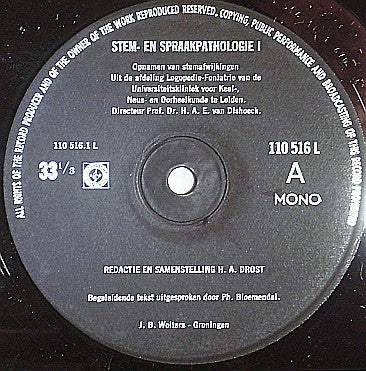 Dir. Prof. Dr. H. A. E. Van Dishoeck, H. A. Drost : Stem & Spraakpathologie 1, Opnamen Van Stemafwijkingen Uit De Afdeling Logopedie & Foniatrie Van De Universiteitskliniek Voor Keel- Neus- En Oorheelkunde Te Leiden (LP, Album, Mono)