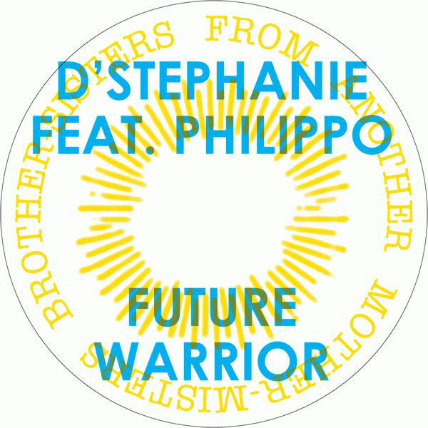 D'Stephanie Feat. Philippo Fierens : Future Warrior (12")