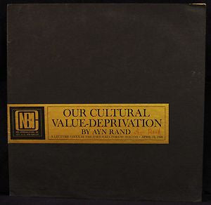 Ayn Rand : Our Cultural Value-Deprivation (LP)