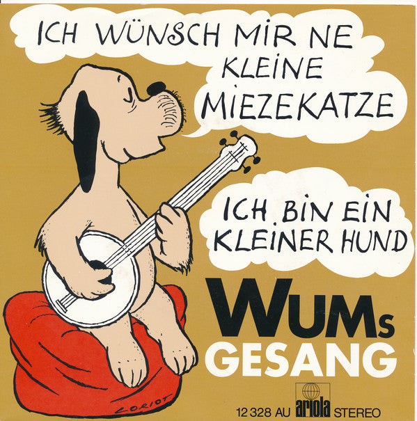 Wum's Gesang : Ich Wünsch Mir Ne Kleine Miezekatze / Ich Bin Ein Kleiner Hund (7", Single)