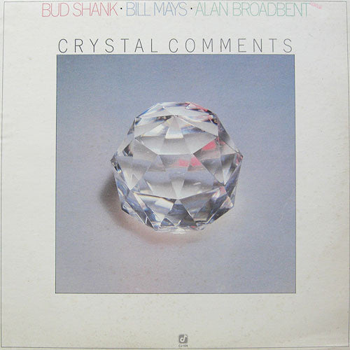 Bud Shank · Bill Mays · Alan Broadbent : Crystal Comments (LP, Album)