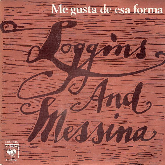Loggins And Messina : I Like It Like That = Me Gusta De Esa Forma (7", Single)