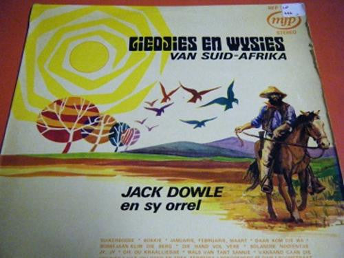 Jack Dowle en Sy Orrel : Liedjies En Wijsies Van Suid-Afrika (LP)