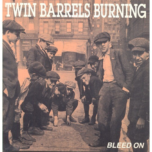 Twin Barrels Burning : Bleed On (7", Gre)