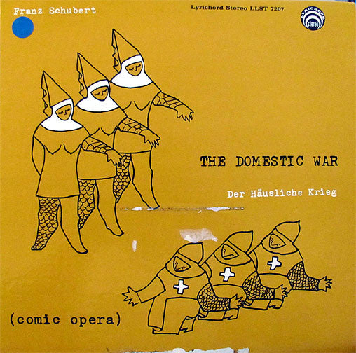 Franz Schubert - Wiener Akademie Kammerchor With Wiener Symphoniker : The Domestic War (Der Häusliche Krieg) (LP)