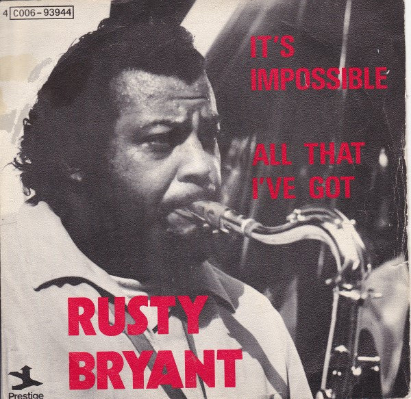 Rusty Bryant : It's Impossible / All That I've Got (7")