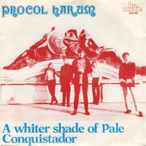 Procol Harum : A Whiter Shade Of Pale / Conquistador (7")