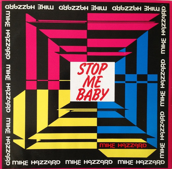 Mike Hazzard : Stop Me Baby (12")