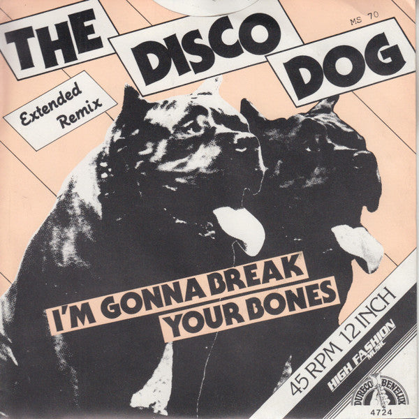 The Disco Dog : I'm Gonna Break Your Bones (7")