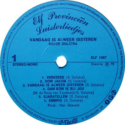 Sietze Dolstra : Vandaag Is Alweer Gisteren (LP, Album)