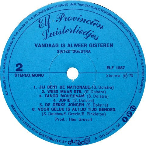 Sietze Dolstra : Vandaag Is Alweer Gisteren (LP, Album)