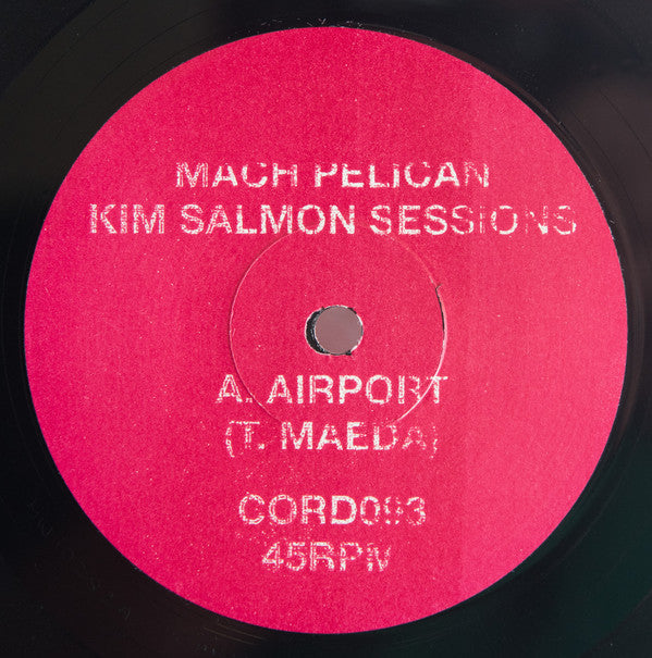 Mach Pelican : Kim Salmon Sessions (7")