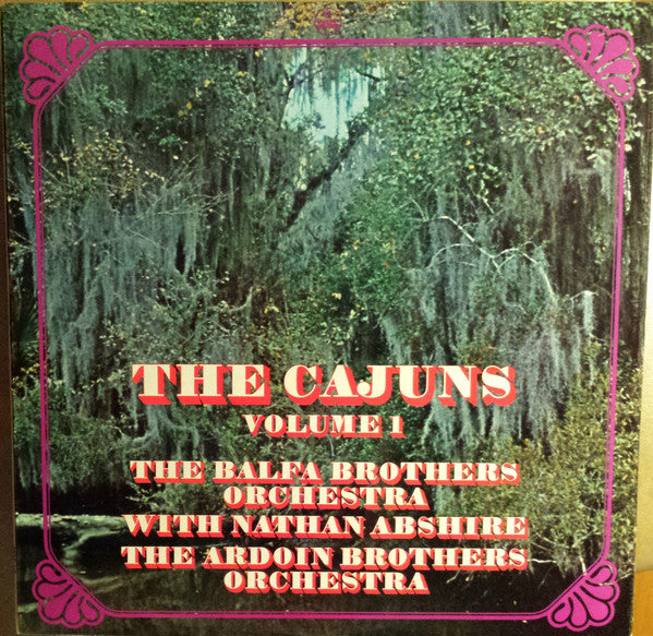 The Balfa Brothers Orchestra* With Nathan Abshire / The Ardoin Brothers Orchestra* : The Cajuns - Vol.1 (LP, Album)