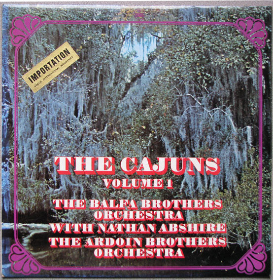 The Balfa Brothers Orchestra* With Nathan Abshire / The Ardoin Brothers Orchestra* : The Cajuns - Vol.1 (LP, Album)