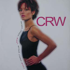 C R W* : Lovin' / Sweet Dream (12")