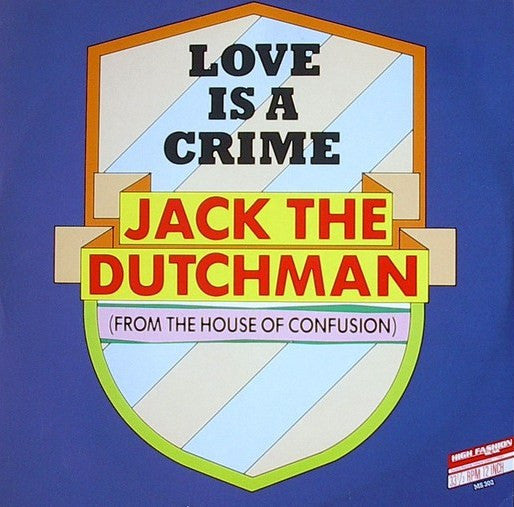 Jack The Dutchman : Love Is A Crime (12")