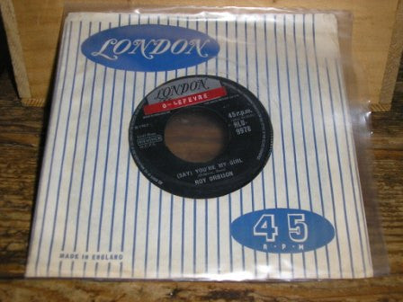 Roy Orbison : (Say) You're My Girl (7", Single)