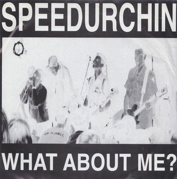 Speedurchin : What About Me (7", Single, Ora)