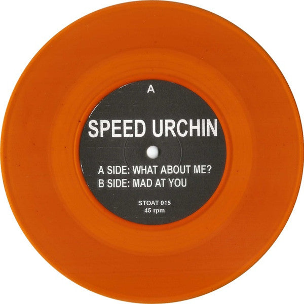 Speedurchin : What About Me (7", Single, Ora)