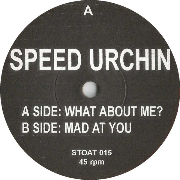 Speedurchin : What About Me (7", Single, Ora)