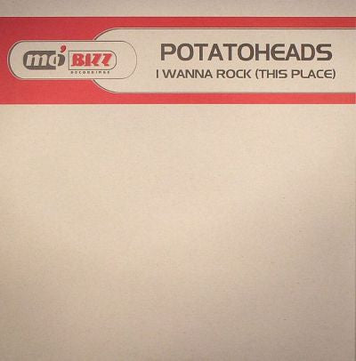 Potatoheads : I Wanna Rock (This Place) (12")