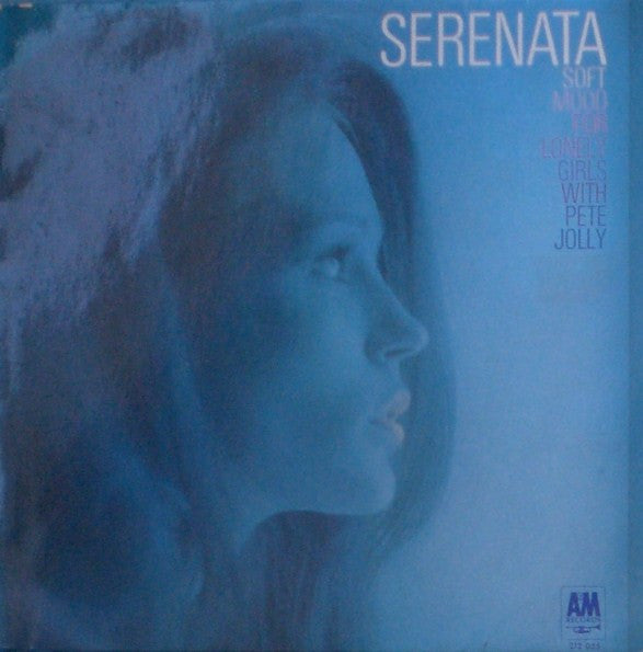 Pete Jolly : Serenata - Soft Mood For Lonely Girls With Pete Jolly (LP, Album)