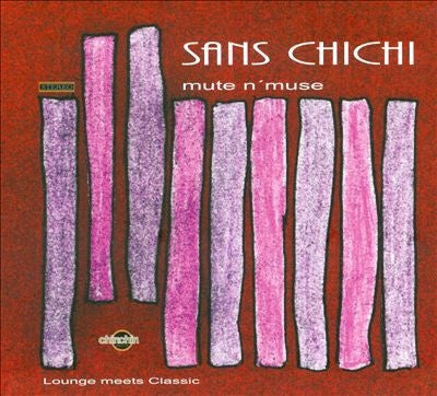 Sans Chichi : Mute N'Muse (CD, Album, Dig)