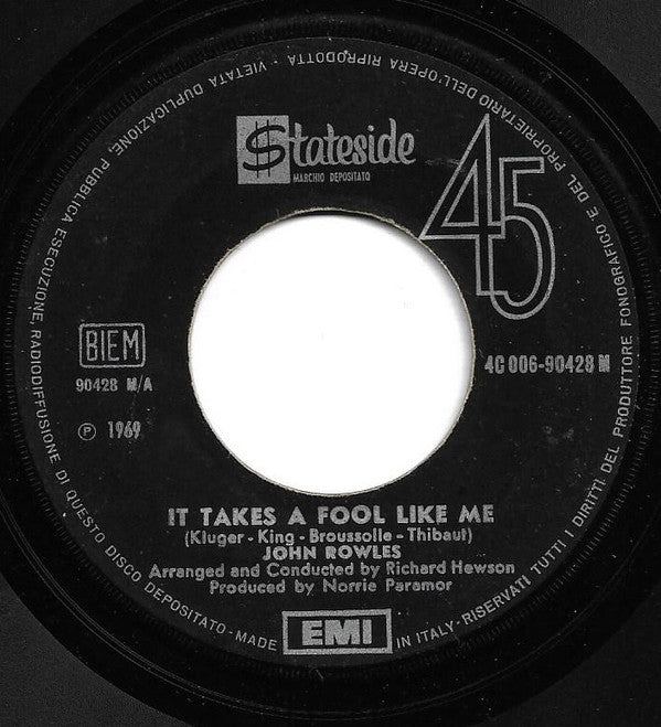 John Rowles : It Takes A Fool Like Me (7")