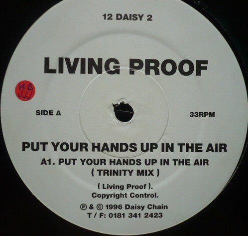 Living Proof : Put Your Hands Up In The Air (12")