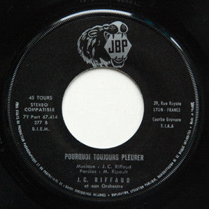 Jean-Claude Riffaud : Makin'a Road / Pourquoi Toujours Pleurer (7")