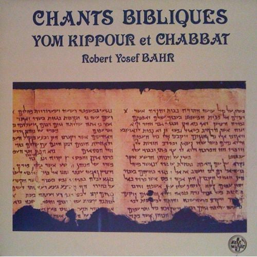 Robert Yosef Bahr : Chants Bibliques Yom Kippour Et Chabbat (LP, Album)