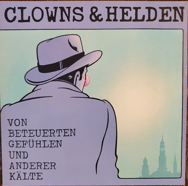 Clowns & Helden : Von Beteuerten Gefühlen Und Anderer Kälte (LP, Album, RE)
