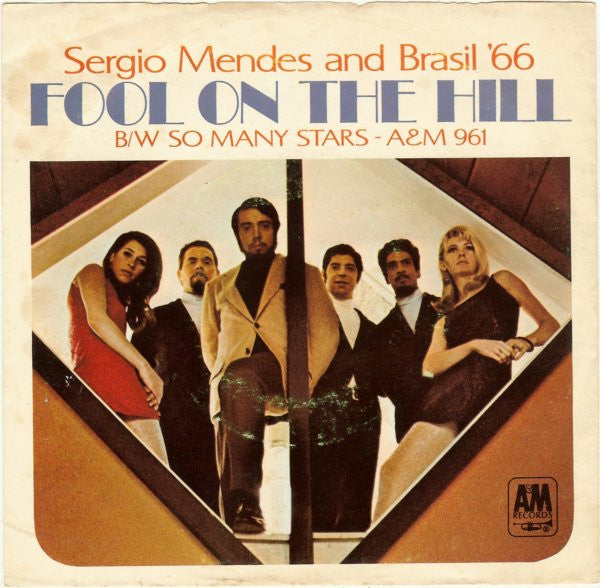 Sérgio Mendes & Brasil '66 : The Fool On The Hill / So Many Stars (7", Single, Styrene, Mon)
