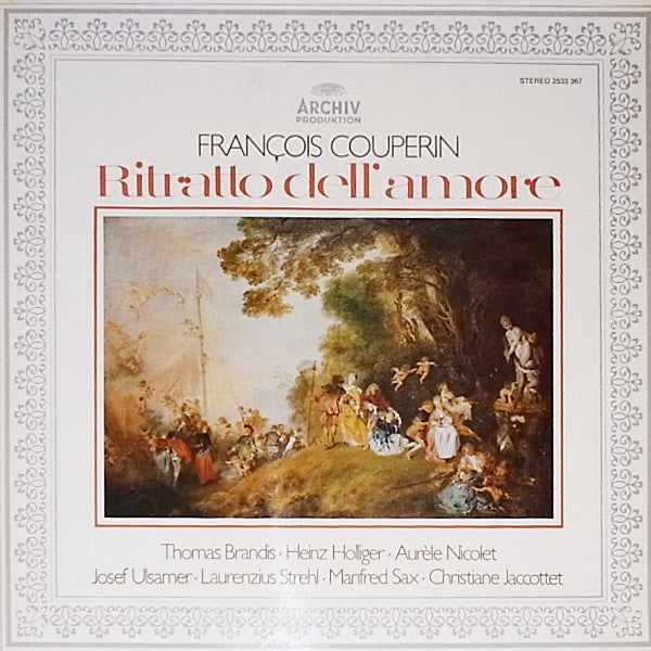 François Couperin / Thomas Brandis, Heinz Holliger, Aurèle Nicolet, Josef Ulsamer, Laurenzius Strehl, Manfred Sax, Christiane Jaccottet : Ritratto Dell' Amour - Concerts (LP, Album)