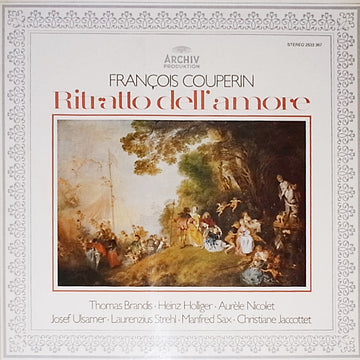 François Couperin / Thomas Brandis, Heinz Holliger, Aurèle Nicolet, Josef Ulsamer, Laurenzius Strehl, Manfred Sax, Christiane Jaccottet : Ritratto Dell' Amour - Concerts (LP, Album)