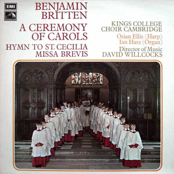 Benjamin Britten - The King's College Choir Of Cambridge, David Willcocks, Osian Ellis, Ian Hare : A Ceremony Of Carols • Hymn To St.Cecilia • Missa Brevis (LP)