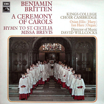 Benjamin Britten - The King's College Choir Of Cambridge, David Willcocks, Osian Ellis, Ian Hare : A Ceremony Of Carols • Hymn To St.Cecilia • Missa Brevis (LP)