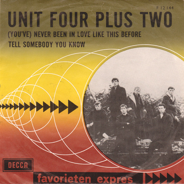 Unit Four Plus Two : (You've) Never Been In Love Like This Before / Tell Somebody You Know (7", Single, Mono)
