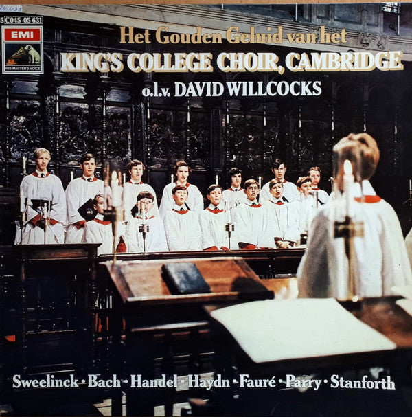The King's College Choir Of Cambridge • David Willcocks - Jan Pieterszoon Sweelinck • Johann Sebastian Bach • Georg Friedrich Händel • Joseph Haydn • Gabriel Fauré • Charles Hubert Hastings Parry • Charles Villiers Stanford : Het Gouden Geluid Van Het King's College Choir, Cambridge (LP, Comp)