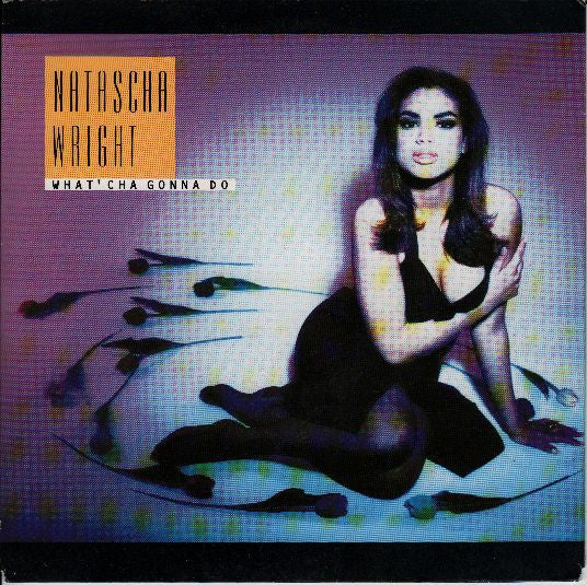 Natascha Wright : What'cha Gonna Do (7")