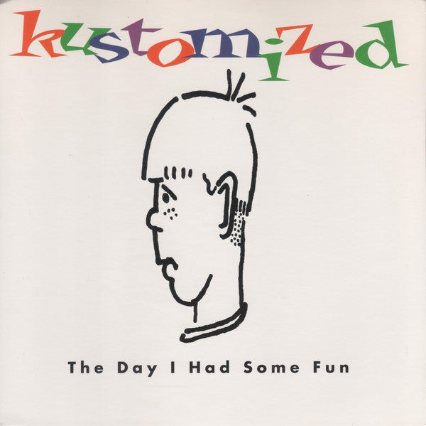 Kustomized : The Day I Had Some Fun (7")