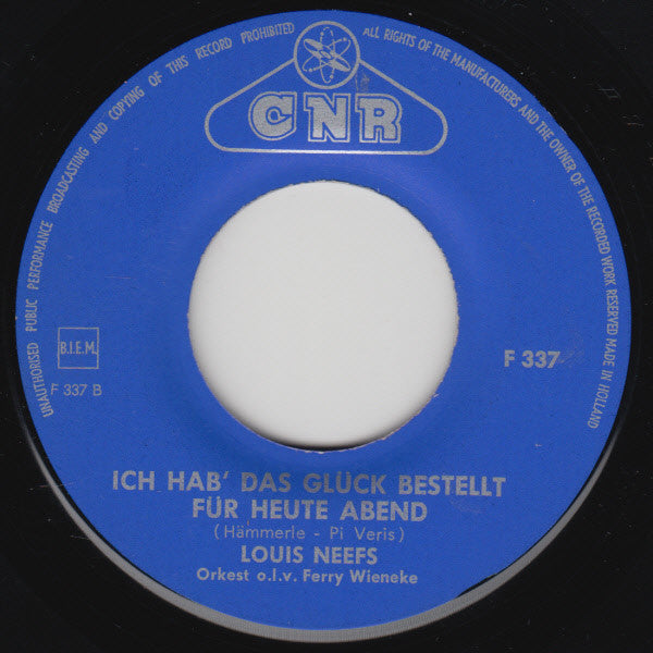 Louis Neefs : Tango Für Einzame Herzen - Ich Hab' Das Gluck Bestellt Für Heute Abend (7")