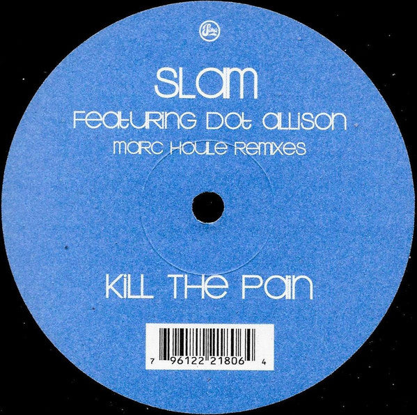 Slam Featuring Dot Allison : Kill The Pain (Marc Houle Remixes) (12")