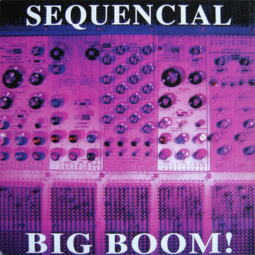 Sequencial : Big Boom! (12")