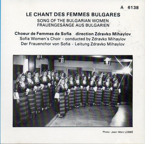 The Women's Choir Of Sofia Conducted By Zdravko Mihaylov : Le Chant Des Femmes Bulgares = Song Of The Bulgarian Women (CD, Album)