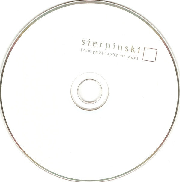 Sierpinski : This Geography Of Ours (CD, Album, Ltd)