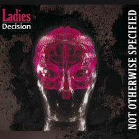 Ladies Decision : Not Otherwise Specified (CD, Album)