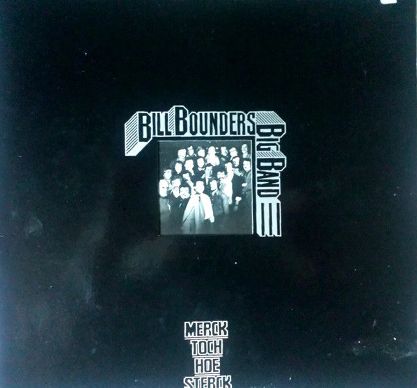 Bill Bounders Big Band : Merck Toch Hoe Sterck (LP)