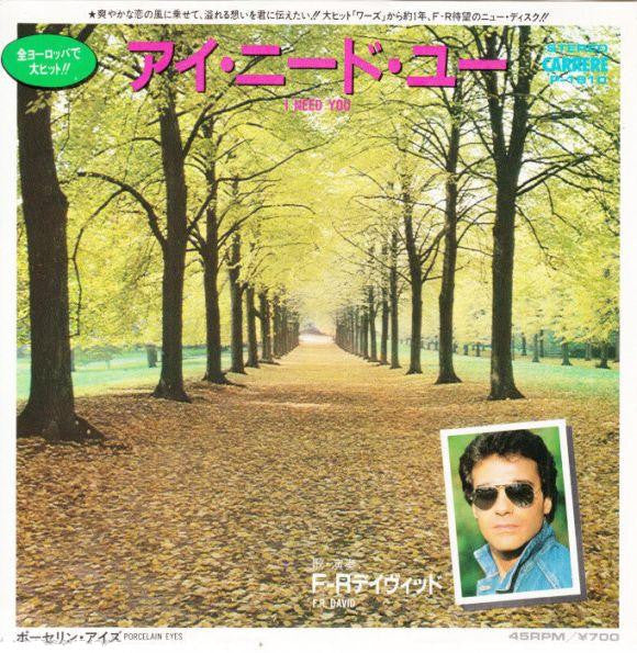 F.R. David : I Need You (7", Single)